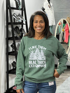 Green I Like Them Real Thick and Sprucy Sweatshirt